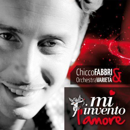 CHICCO FABBRI & ORCHESTRA VARIETÀ - MI INVENTO L'AMORE
