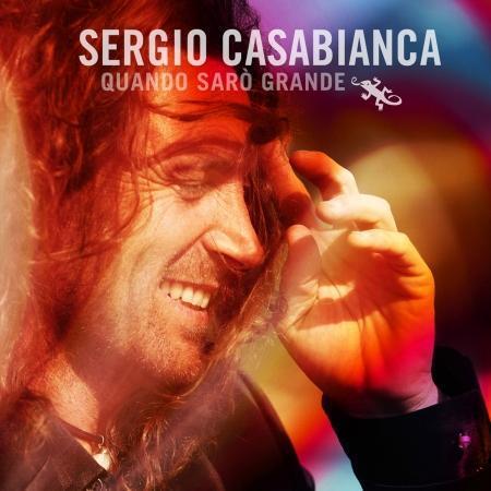 SERGIO CASABIANCA - QUANDO SARÒ GRANDE