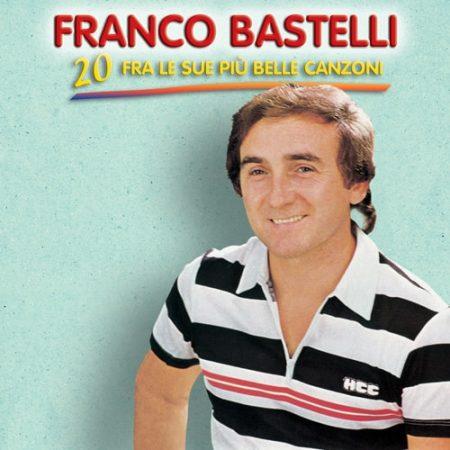 FRANCO BASTELLI - 20 FRA LE SUE PIÙ BELLE CANZONI